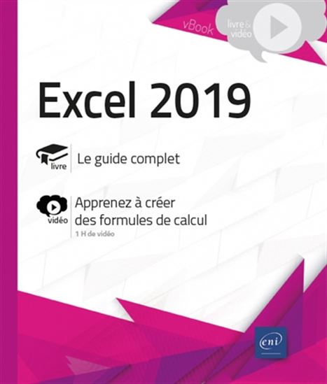 Excel 2019 : le guide complet, apprenez à créer des formules de calcul - COLLECTIF