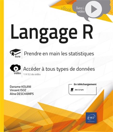 Langage R : prendre en main les statistiques, accéder à tous types de données - ALINE DESCHAMPS - VINCENT ISOZ - D KOLANI