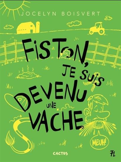 Fiston, je suis devenu une vache - JOCELYN BOISVERT