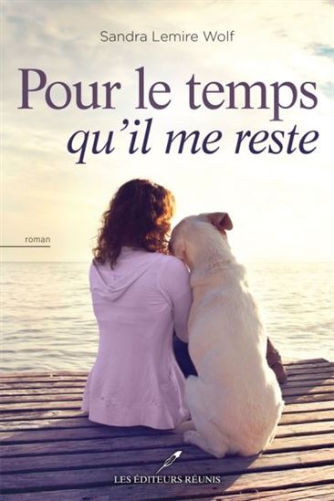Pour le temps qu&#39;il me reste - SANDRA LEMIRE WOLF