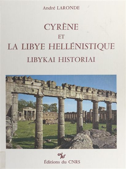 Cyrène et la Libye hellénistique - ANDRÉ LARONDE