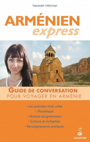 Arménien express : guide de conversation pour voyager en Arménie N. éd. - NAZARETH HÉKIMIAN