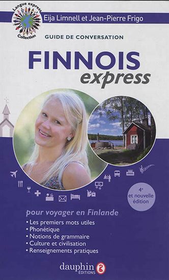 Finnois express : guide de conversation pour voyager en Finlande N. éd. - JEAN-PIERRE FRIGO - EIJA LIMNELL