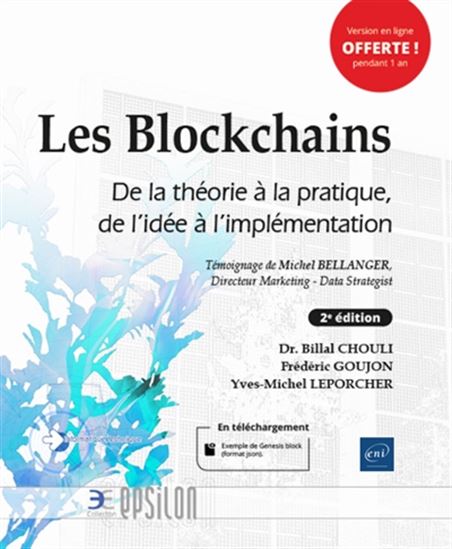 Les Blockchains : de la théorie à la pratique, de l&#39;idée à l&#39;implémentation 2e éd. - BILLAL CHOULI & AL