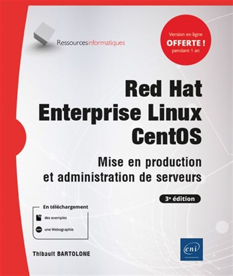 Red Hat Enterprise Linux CentOS : mise en production et administration de serveurs 3e éd. - THIBAULT BARTOLONE