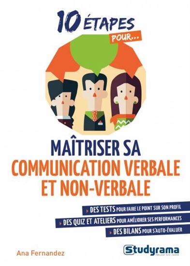 10 étapes pour maîtriser sa communication verbale et non-verbale - ANA FERNANDEZ