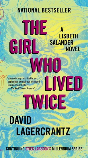 The Girl Who Lived Twice - DAVID LAGERCRANTZ - GEORGE GOULDING