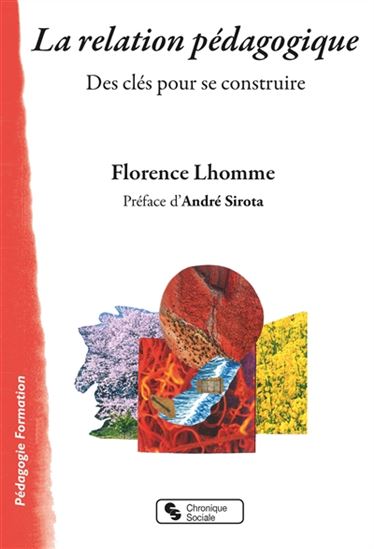 La Relation pédagogique : des clés pour se construire - FLORENCE LHOMME