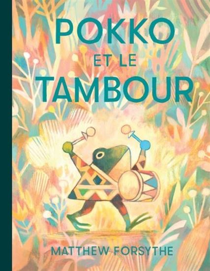 Pokko et le tambour - MATTHEW FORSYTHE