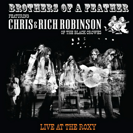 Brothers Of A Feather: Live At The Roxy - CHRIS & RICH ROBINSON
