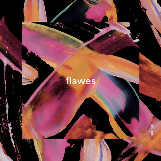 Highlights - import - FLAWES