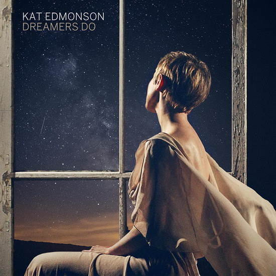 Dreamers Do - KAT EDMONSON