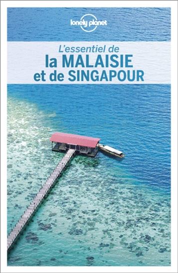 L&#39;Essentiel de la Malaisie et de Singapour 2e éd. - COLLECTIF