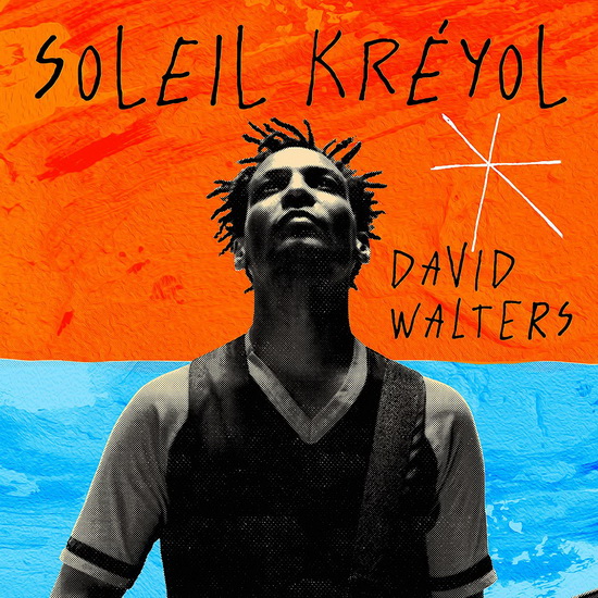 Soleil Kréyol - DAVID WALTERS