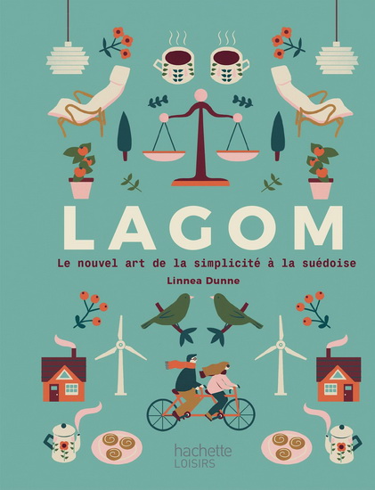 Lagom : le nouvel art de la simplicité suédoise - LINNEA DUNNE