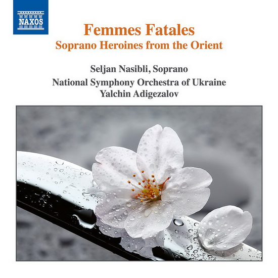 Femmes Fatales: Soprano Heronies from the Orient - COMPILATION CHANT