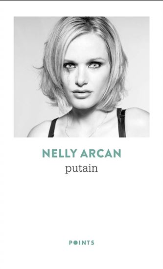 Putain N. éd. - NELLY ARCAN