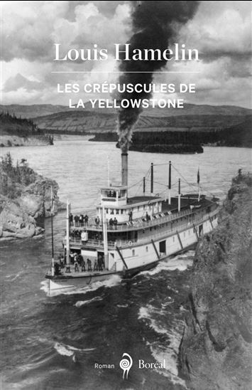 Les CREPUSCULES DE LA YELLOWSTONE - LOUIS HAMELIN