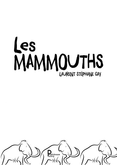 Les mammouths - LAURENT STÉPHANE GAY