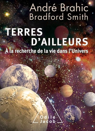 Terres d&#39;ailleurs : à la recherche de la vie dans l&#39;univers - ANDRÉ BRAHIC - SMITH BRADFORD