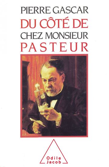 Du côté de chez Monsieur Pasteur - PIERRE GASCAR