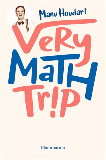Very math trip - MANU HOUDART
