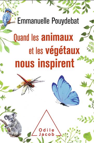 Quand les animaux et les végétaux nous inspirent - EMMANUELLE POUYDEBAT