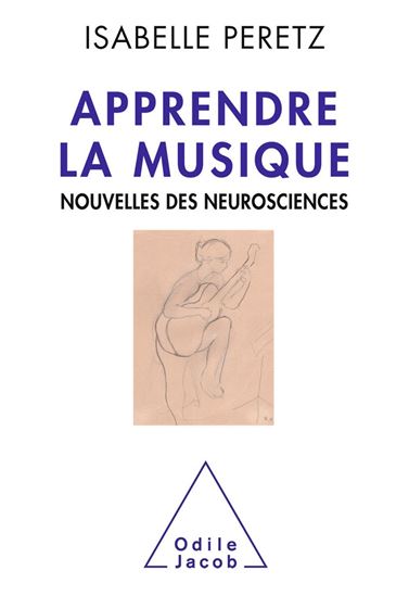 Apprendre la musique : nouvelles des neurosciences - ISABELLE PERETZ