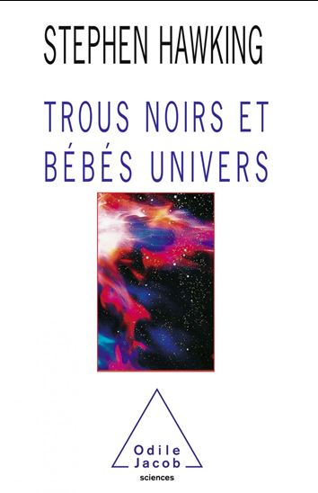 Trous noirs et Bébés univers - STEPHEN HAWKING