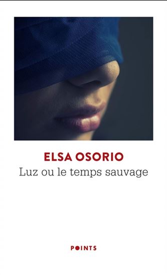 Luz ou le temps sauvage N. éd. - ELSA OSORIO