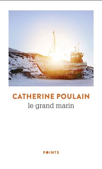 Le Grand marin N. éd. - CATHERINE POULAIN