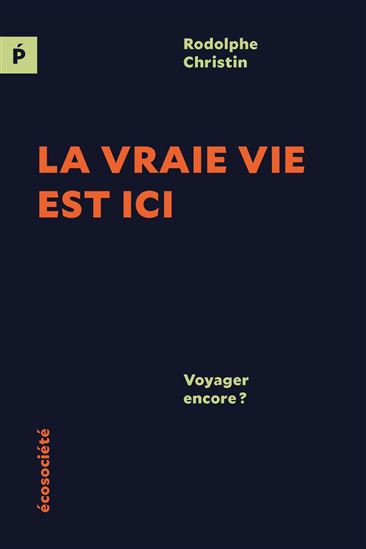 La VRAIE VIE EST ICI - RODOLPHE CHRISTIN