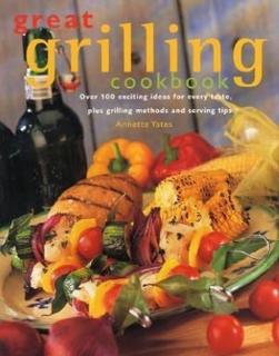 Great grilling cookbook - ANNETTE YATES