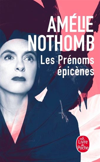 Les Prénoms épicènes - AMÉLIE NOTHOMB