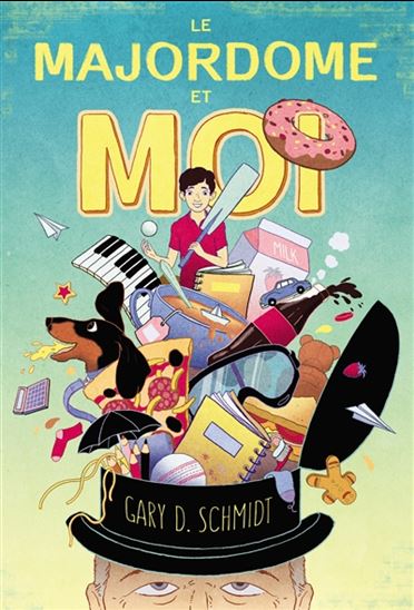 Le Majordome et moi - GARY D SCHMIDT