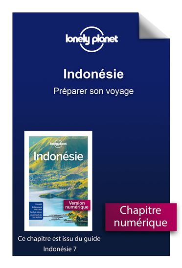 Indonésie - Préparer son voyage - LONELY PLANET FR