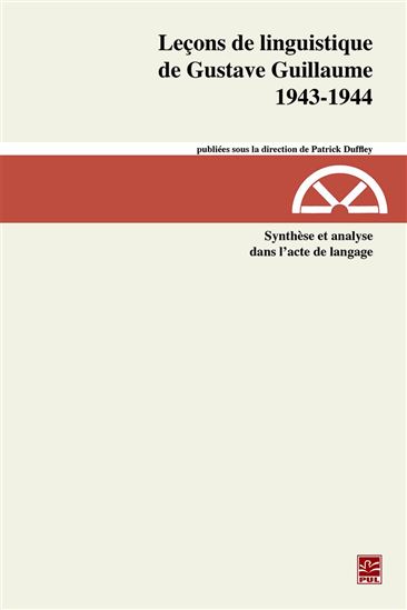 Leçons de linguistique de Gustave Guillaume 1943-1944. Volume 29. Synthèse et analyse dans l&#39;acte de langage - GUSTAVE GUILLAUME