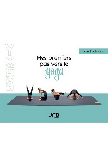 Mes premiers pas vers le yoga - KIM BLACKBURN