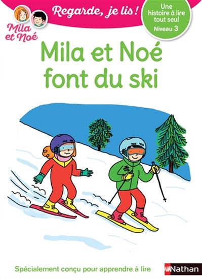 Mila et Noé font du ski : une histoire à lire tout seul, niveau 3 - ÉRIC BATTUT