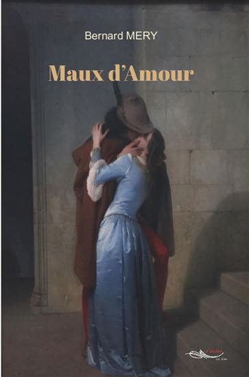 Maux d’Amour - BERNARD MERY