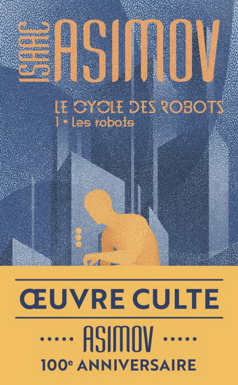 Les Robots #01 N. éd. - ISAAC ASIMOV