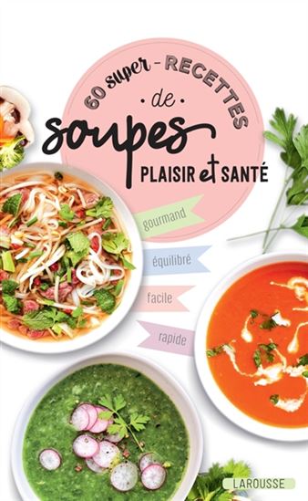 60 super-recettes de soupes plaisir et santé - COLLECTIF