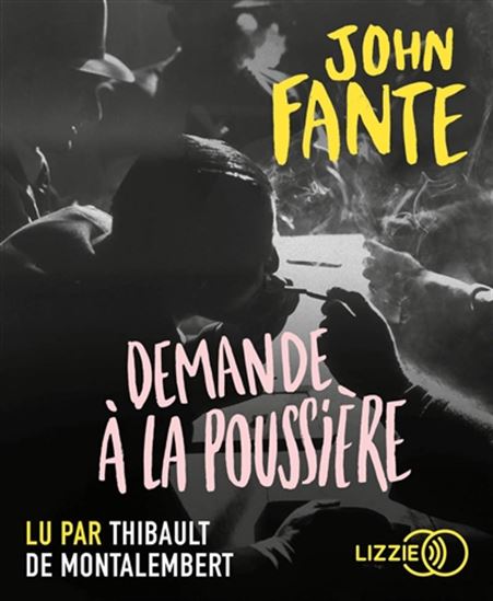 Demande à la poussière (CD MP3 : 6 h 48 min) - JOHN FANTE