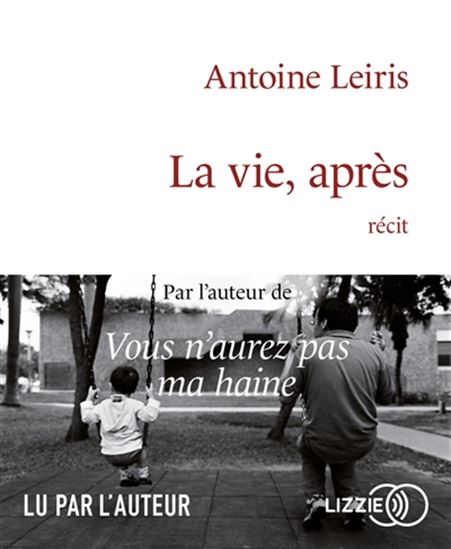 La Vie, après : récit (CD MP3 : 3 h 39 min) - ANTOINE LEIRIS