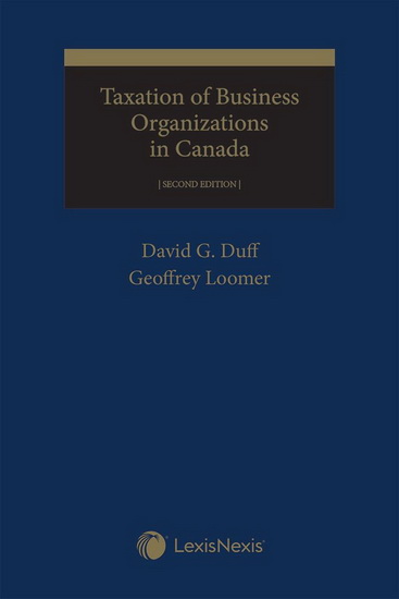 Taxation of Business Organizations in Canada 2nd ed. - DAVID G DUFF - GEOFFREY LOOMER