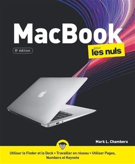 MacBook pour MacBook, Air, Pro et Retina pour les nuls 8e éd. - MARK L CHAMBERS