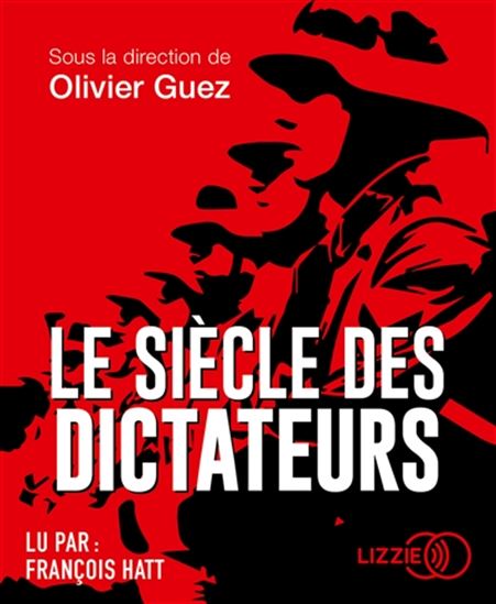 Le Siècle des dictateurs (CD MP3 : 7 h 35 min) - OLIVIER GUEZ