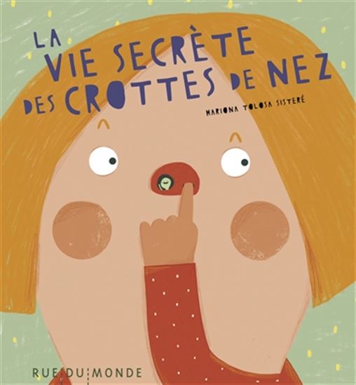 La Vie secrète des crottes de nez - MARIONA TOLOSA SISTERÉ