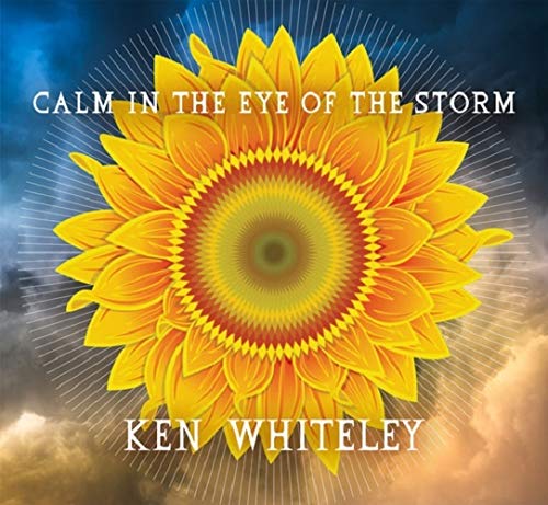 Calm In The Eye Of The Storm - KEN WHITELEY