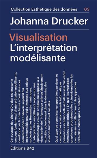 Visualisation : l&#39;interprétation modélisante - JOHANNA DRUCKER